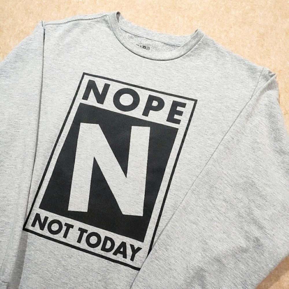 Nope Not Today Gray Graphic Long Sleeve Sweatshirt